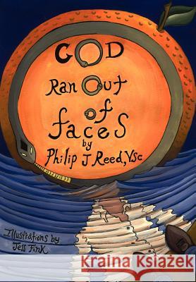 God Ran Out of Faces Phil J. Reed 9780595669158 iUniverse - książka