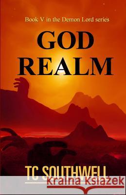 God Realm T. C. Southwell 9781523643950 Createspace Independent Publishing Platform - książka