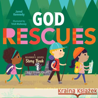 God Rescues: Moses and the Exodus Jared Kennedy Trish Mahoney 9781645072522 New Growth Press - książka