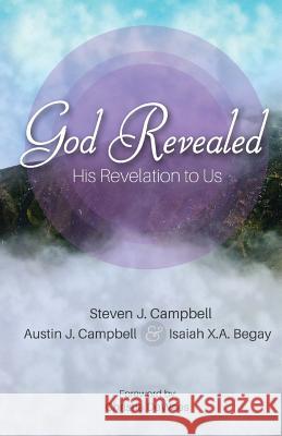 God Revealed: His Revelation to Us Steven J. Campbell Austin J. Campbell Isaiah X. a. Begay 9781545050088 Createspace Independent Publishing Platform - książka