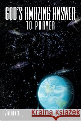 God's Amazing Answer to Prayer Jim Baker 9781477292051 Authorhouse - książka
