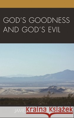 God's Goodness and God's Evil James Kellenberger 9781498547512 Lexington Books - książka