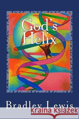God's Helix Bradley Lewis 9781482066715 Createspace - książka