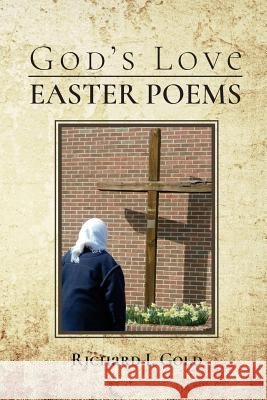 God's Love - Easter Poems Mr Richard I. Gold 9781948747004 J2b Publishing LLC - książka