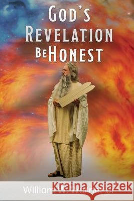 God's Revelation Be Honest William W. Warne 9781545662779 Xulon Press - książka