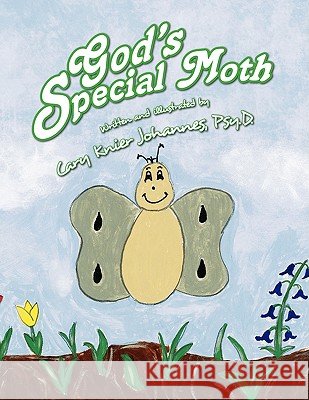 God's Special Moth Cary Knier Psy D. Johannes 9781436366229 Xlibris Corporation - książka