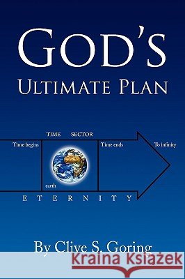 God's Ultimate Plan Clive S. Goring 9781436397216 Xlibris Corporation - książka