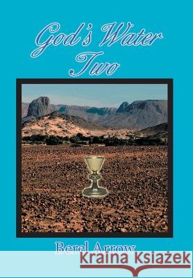 God's Water Two Berel Arrow 9781493161386 Xlibris Corporation - książka