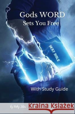 God's WORD Sets You Free: with Study Guide Vicky Jeter   9781737804703 Power of One Voice, LLC - książka