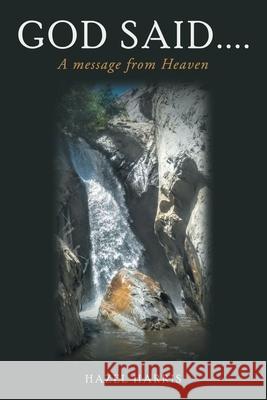 God Said....: A Message from Heaven Hazel Harris 9781664253858 WestBow Press - książka