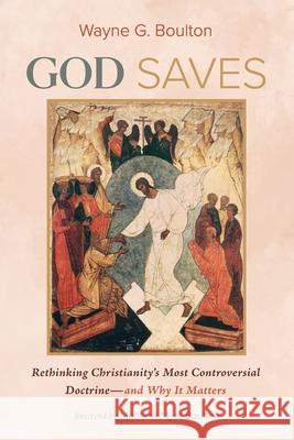 God Saves Wayne G Boulton, Matthew Myer Boulton 9781725292123 Cascade Books - książka