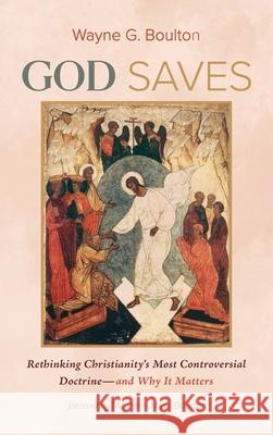 God Saves Wayne G Boulton, Matthew Myer Boulton 9781725292130 Cascade Books - książka