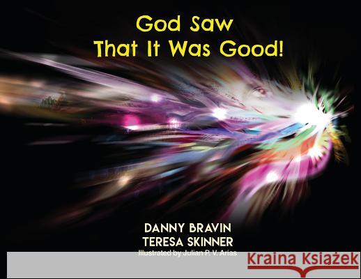 God Saw That It Was Good Teresa Skinner Danny Bravin Julian Pv Arias 9780975520208 Teresa Skinner - książka