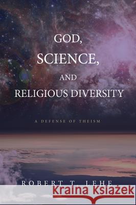 God, Science, and Religious Diversity Robert T. Lehe 9781532619588 Cascade Books - książka