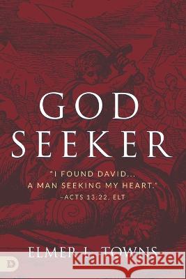 God Seeker Elmer L. Towns 9780768462883 Destiny Image Incorporated - książka