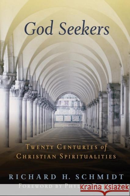 God Seekers: Twenty Centuries of Christian Spiritualities Schmidt, Richard H. 9780802828408 Wm. B. Eerdmans Publishing Company - książka