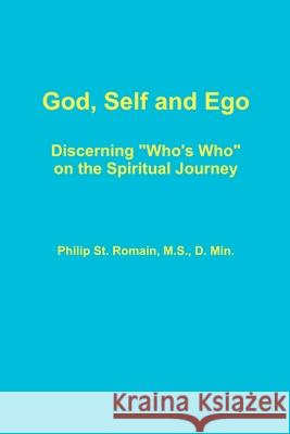 God, Self and Ego Philip St Romain 9780557376865 Lulu Press - książka