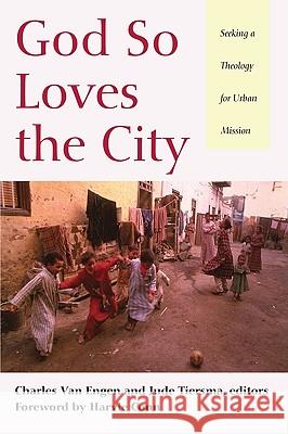 God So Loves the City: Seeking a Theology for Urban Mission Charles Va Jude Tiersma 9781606089460 Wipf & Stock Publishers - książka