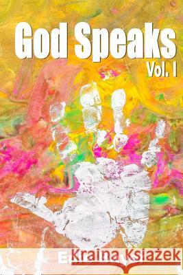 God Speaks Vol. I: Prophetic Words and Visions from Abba's Heart Edie Bayer 9781946106261 Glorified Publishing - książka