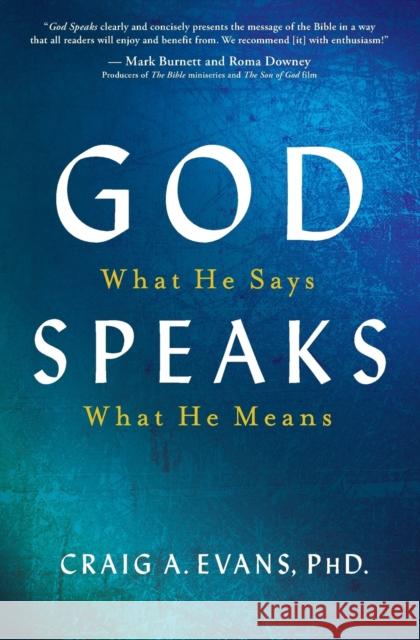 God Speaks: What He Says; What He Means Phd Craig a. Evans 9781683970439 Worthy Publishing - książka