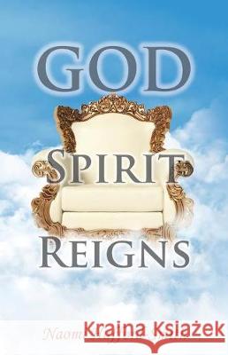 God Spirit Reigns Naomi Hafford-Smith 9781949502015 Toplink Publishing, LLC - książka