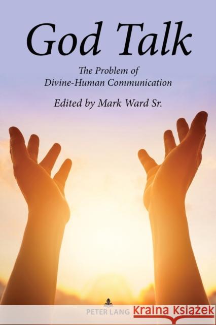 God Talk: The Problem of Divine-Human Communication Mark War 9781433196171 Peter Lang Inc., International Academic Publi - książka