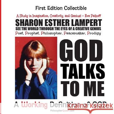 God Talks To Me: A Study in Imagination, Creativity, and Genius Sharon Esther Lampert   9781885872340 Kadimah Press - książka