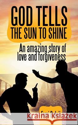 God Tells the Sun to Shine: An Amazing Story of Love and Forgiveness Femi Bolaji 9781482802122 Authorsolutions (Partridge Africa) - książka