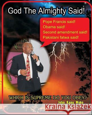 God The Almighty Said! Woko, John Kanu 9781539378266 Createspace Independent Publishing Platform - książka