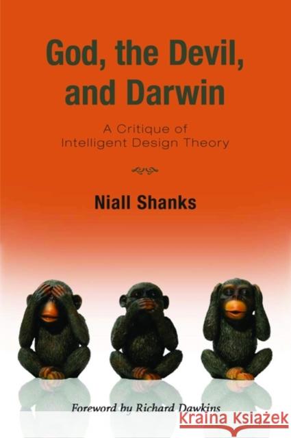 God, the Devil, and Darwin: A Critique of Intelligent Design Theory Shanks, Niall 9780195322378 Oxford University Press, USA - książka