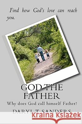God the Father: Why did God choose this identity? Sanders, Daryl T. 9781450544573 Createspace - książka