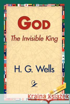 God the Invisible King H. G. Wells 9781421832371 1st World Library - książka