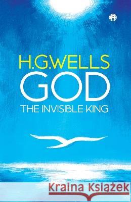 God the Invisible King H G Wells   9789389804614 Insight Publica - książka