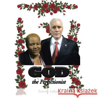 God the Perfectionist Externa Labady 9781524646783 Authorhouse - książka