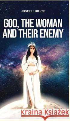 God, The Woman And Their Enemy Joseph Brice 9780996636957 Bcmg - książka