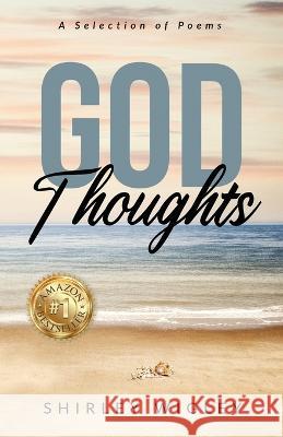 God Thoughts: A Selection of Poems Shirley Wigley 9781953993557 Walton Publishing House - książka