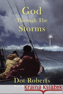 God Through The Storms Ricky And Dot Roberts 9781952369568 Eabooks Publishing - książka