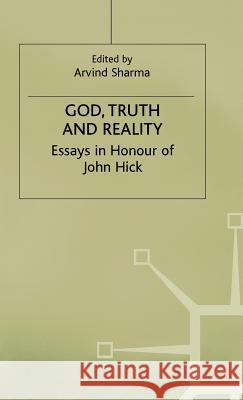 God, Truth and Reality: Essays in Honour of John Hick Sharma, Arvind 9780333548363 PALGRAVE MACMILLAN - książka