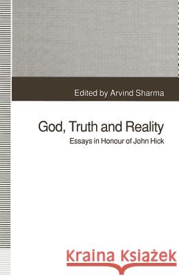 God, Truth and Reality: Essays in Honour of John Hick Sharma, Arvind 9781349225194 Palgrave MacMillan - książka