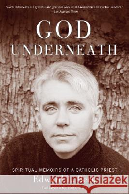 God Underneath: Spiritual Memoirs of a Catholic Priest Edward L. Beck John Shea 9780385501811 Image - książka