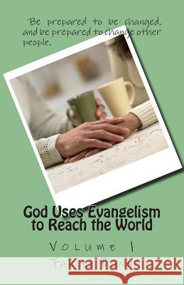 God Uses Evangelism to Reach the World Vol 1: Volume 1 Farley Dunn 9781500976132 Createspace - książka