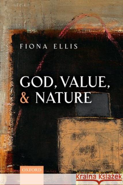 God, Value, and Nature Fiona Ellis 9780198779254 Oxford University Press, USA - książka