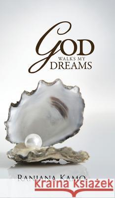 God Walks My Dreams Ranjana Kamo 9781482818321 Partridge Publishing (Authorsolutions) - książka