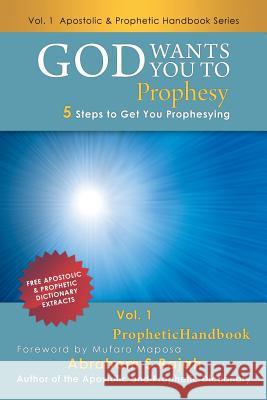 God Wants You to Prophesy: 5 Steps to Get You Prophesying Rajah, Abraham S. 9781490819143 WestBow Press - książka