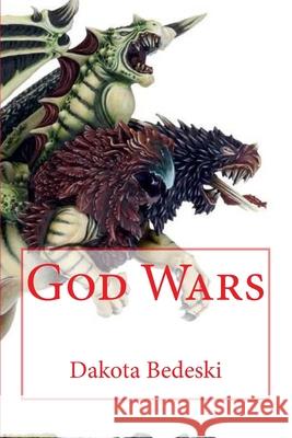 God Wars Dakota Bedeski 9781548205133 Createspace Independent Publishing Platform - książka