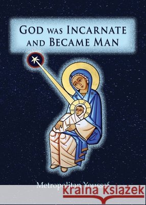 God was Incarnate and Became Man Youssef, Metropolitan 9798894830247 St. Mary & St. Moses Abbey Press - książka