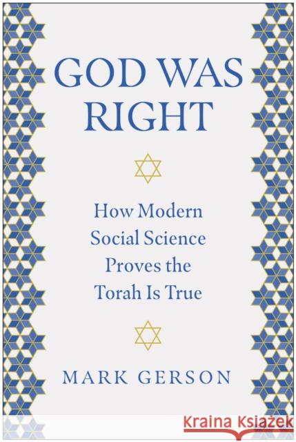 God Was Right: How Modern Social Science Proves the Torah Is True Mark Gerson 9781637746172 Benbella Books - książka