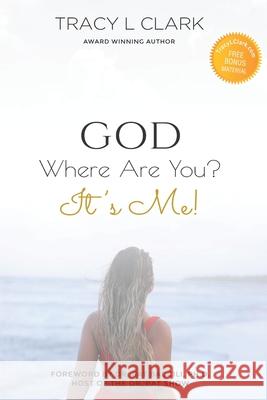 GOD Where Are You?: It's Me! Ph. D. Pat B. Baccili Tracy L. Clark 9781772773989 1-1-1 Publishing - książka