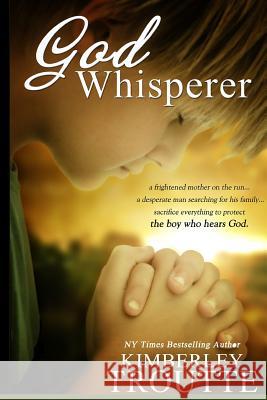 God Whisperer Kimberley Troutte 9781502913937 Createspace - książka