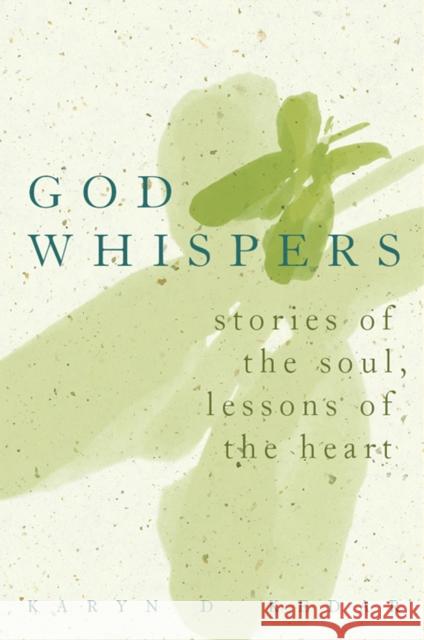 God Whispers: Stories of the Soul, Lessons of the Heart Karyn Kedar Karen D. Kedar 9781683360926 Jewish Lights Publishing - książka